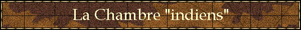 La Chambre "indiens"